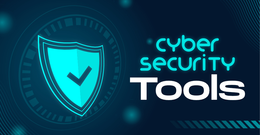 What Are the Cyber Security Tools